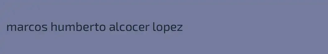 marcos humberto alcocer lopez